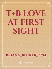 T+B love at first sight Book