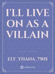 I'll Live On As A Villain Book