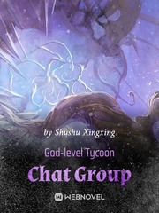 God-level Tycoon Chat Group Beauty Novel