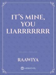 It’s mine, you liarrrrrrr Urdu Yum Novel