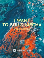 I want to build mecha University Novel