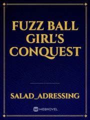 Fuzz Ball Girl's Conquest Scifi Novel