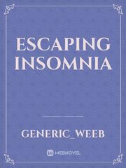 Escaping Insomnia Meaningful Novel