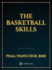 THE BASKETBALL SKILLS The Basketball Diaries Novel