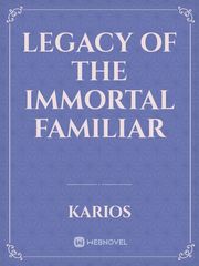 Legacy of the Immortal Familiar Seraph Of The End Novel