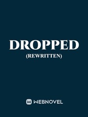 Dropped (rewritten) Knight Novel