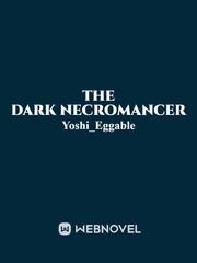 The Dark Necromancer Inspired Novel