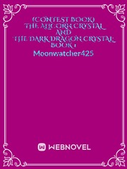 (Contest Book) The Alicorn Crystal and The Dark Dragon Crystal: Book 1 Miral Novel