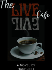 The 'LIVE'cafe Cafe Novel