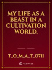 My life as a beast in a cultivation world. Book