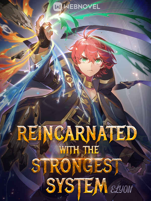 Reincarnated With The Strongest System - Webnovel