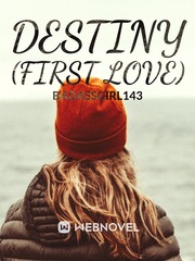 Destiny (First love) Kiss And Tell Novel