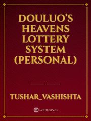 Douluo’s Heavens Lottery System (Personal) Whale Novel