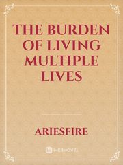 The burden of living multiple lives Book