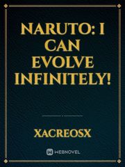 NARUTO: I CAN EVOLVE INFINITELY! Uchiha Novel