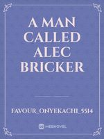 A MAN CALLED ALEC BRICKER