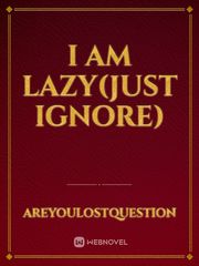 I am lazy(just ignore) Dreams Novel