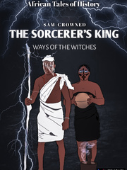 The Sorcerer's King: ways of the witches Sacrifice Novel