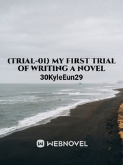 (Trial-01) my first trial of writing a novel Balance Unlimited Novel