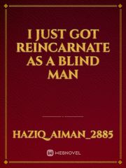 I Just Got Reincarnate As A Blind Man In A Different World Book