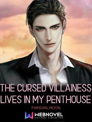 The Cursed Villainess Lives In My Penthouse Penthouse Novel