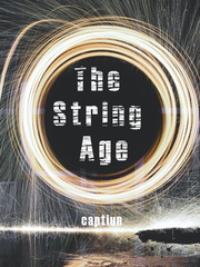 The String Age : How A New Force Changed Everything Pascal Novel
