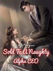 Sold To A Naughty Alpha CEO Book