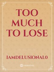 Too Much To Lose Comfort Novel