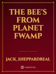 The bee's from planet Fwamp Book