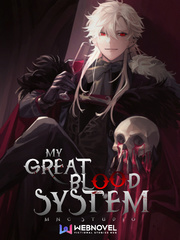 My Great Blood System Vampire System Novel