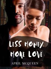 Less Money, More Love Bakarina Novel