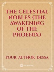 The Celestial Nobles (The Awakening of the Phoenix) Book