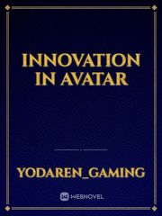 Innovation In Avatar Legend Of Korra Fanfic