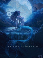 The fate of mermaid Mad Father Novel