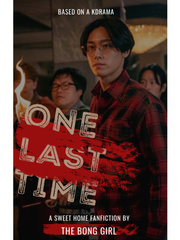 One Last Time (Lee Eunhyuk x Reader) Sweet Home Novel