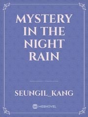 Mystery in The Night Rain