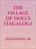The Village of Dolls (tagalog)