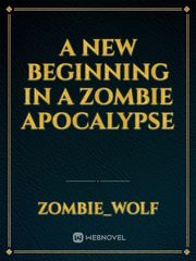 A new beginning in a zombie apocalypse Jackson Novel