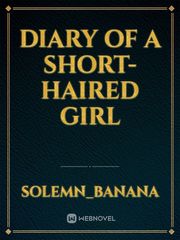 Diary of a 
Short-Haired Girl Book