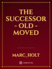 The Successor - old - moved. see description for details Scum Villain's Self Saving System Novel