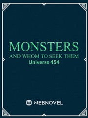 Monsters and whom to seek them Serious Novel