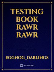 Testing Book Rawr Rawr Book
