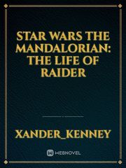Star Wars The Mandalorian: The Life of Raider Mandalorian Novel