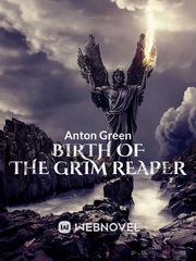 Birth of the Grim Reaper