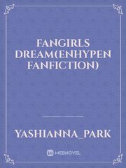 Fangirls Dream(Enhypen Fanfiction) Book