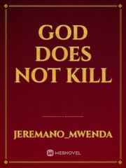 GOD DOES NOT KILL Jesus Novel