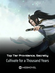 Top Tier Providence, Secretly Cultivate for a Thousand Years Book