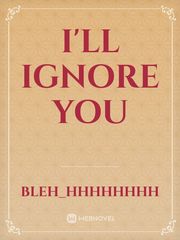 I'll ignore you Book