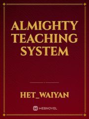 Almighty Teaching System Teaching Novel