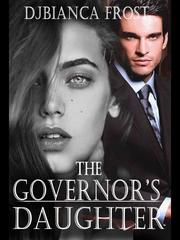 The Governor's Daughter Say You Love Me Novel